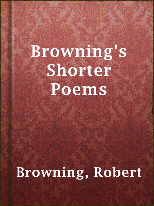 Title details for Browning's Shorter Poems by Robert Browning - Available